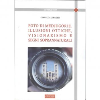 Foto di Medjugorje. Illusioni ottiche, visionarismo e segni di soprannaturali