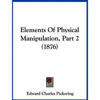 Elements of Physical Manipulation, Part 2 (1876)