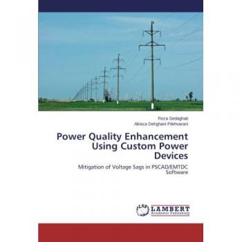 Power Quality Enhancement Using Custom Power Devices: Mitigation of Voltage Sags in PSCAD/EMTDC Software