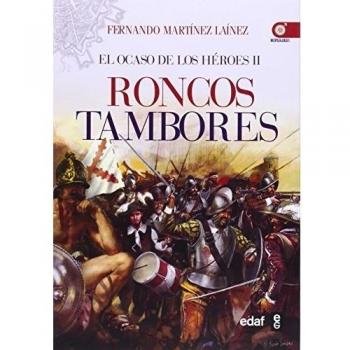 Roncos tambores. El ocaso de los héroes II