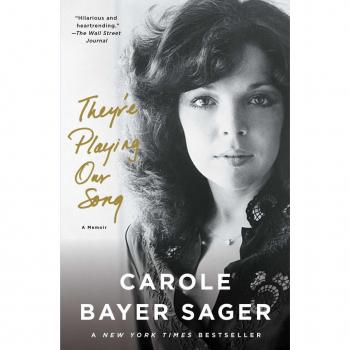 Theyre Playing Our Song A Memoir by Carole Bayer Sager
