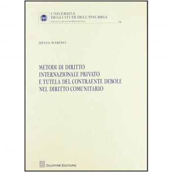 Metodi di diritto internazionale privato e tutela del contraente debole nel diritto comunitario