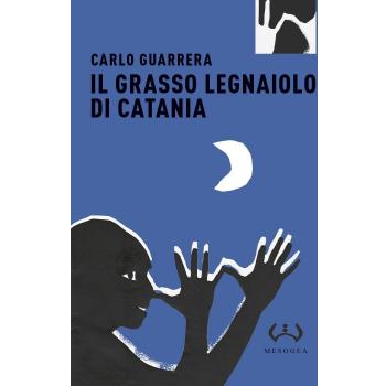 Il grasso legnaiuolo di Catania. Ediz. integrale