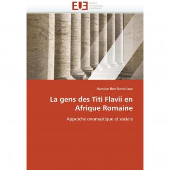 La gens des Titi Flavii en Afrique Romaine