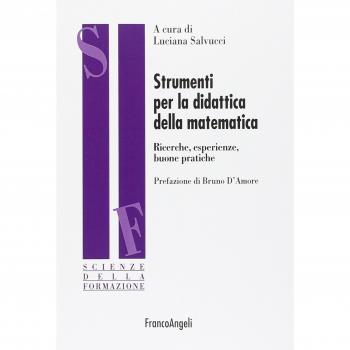 Strumenti per la didattica della matematica. Ricerche, esperienze buone pratiche
