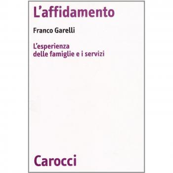 L'affidamento. L'esperienza delle famiglie e i servizi