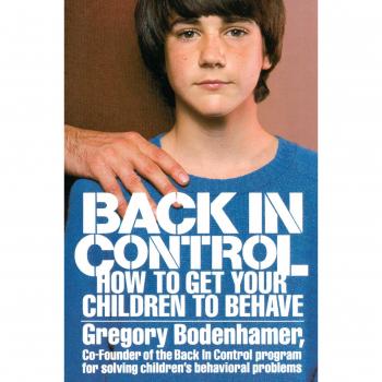 Back in Control: How to Get Your Children to Behave