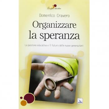 Organizzare la speranza. La passione educativa e il futuro delle nuove generazioni