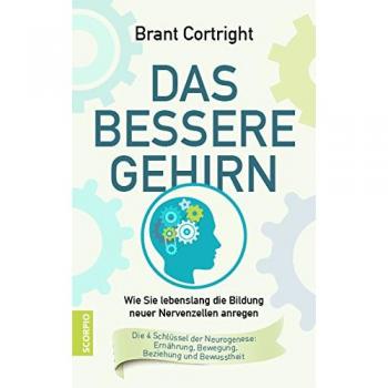 DAS BESSERE GEHIRN Brant Cortright 2017 Scorpio 9783958030930