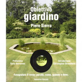 Obiettivo giardino. Fotografare il verde: perché, come, quando e dove