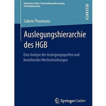 Auslegungshierarchie des HGB: Eine Analyse der Auslegungsquellen und bestehender Wechselwirkungen