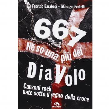 667. Ne so una più del diavolo. Canzoni rock nate sotto il segno della croce
