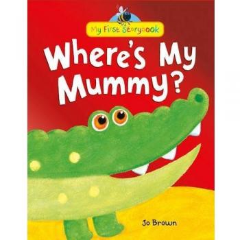 Wheres My Mummy? (My First Storybook), Brown, Jo, Used; Good Book