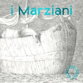 I Marziani, Collezione Ramo: Disegno nell'arte italiana del XX secolo-Drawing in Italian XX century Art. Ediz. bilingue: édition trilingue