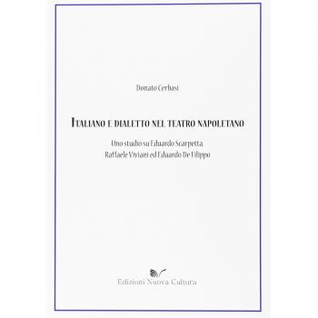 Italiano e dialetto nel teatro napoletano. Uno studio su Eduardo Scarpetta, Raffaele Viviani ed Eduardo De Filippo