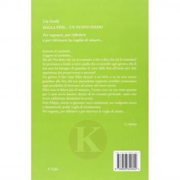 Dalla fine... un nuovo inizio. Per sognare, per riflettere e per ritrovare la voglia di amare...
