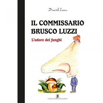 L'odore dei funghi. Il commissario Brusco Luzzi