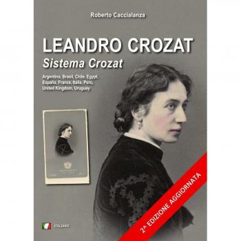Leandro Crozat. Sistema Crozat. Biografia e notizie sul brevetto d'invenzione dei ritratti sul doppio fondo fotografico