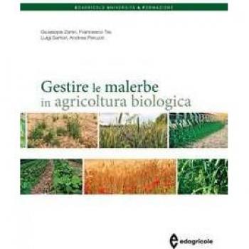 Gestire le malerbe in agricoltura biologica Giuseppe Zanin