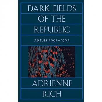 Rich, Adrienne Cecile: Dark Fields of the Republic