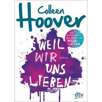 Colleen Hoover Weil Wir Uns Lieben: Roman