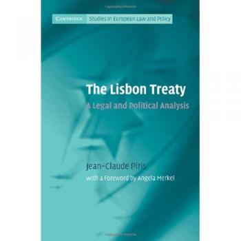 The Lisbon Treaty: A Legal and Political Analysis