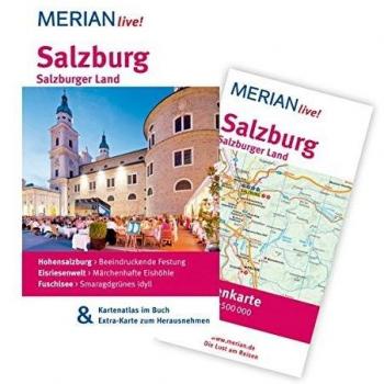 Salzburg Salzburger Land: MERIAN live!  Mit Kartenatlas im Buch und Extra-Karte zum Herausnehmen: Hohensalzburg: Beeindruckende Festung. ... Eishöhle. Fuschlsee: Smaragdgrünes Idyll