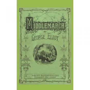 Middlemarch: A Study of Provincial Life (Annotated Edition)