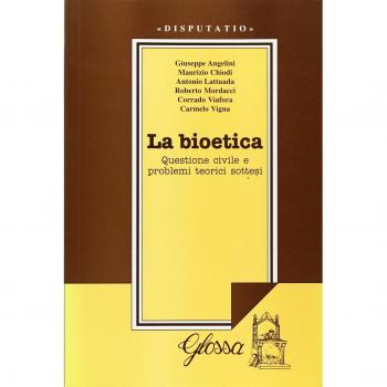 La bioetica. Questione civile e problemi teorici sottesi. Atti del Convegno