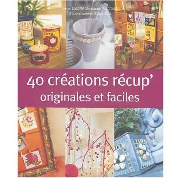 40 créations originales de récup'