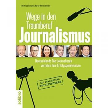 Wege in den Traumberuf Journalismus