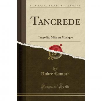 Tancrede: Tragedie, Mise en Musique