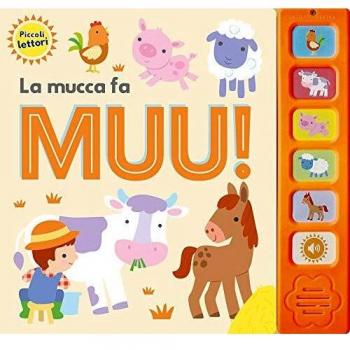 La mucca fa muu! Piccoli lettori. Ediz. a colori