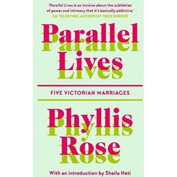 Rose, P: Parallel Lives: Five Victorian Marriages