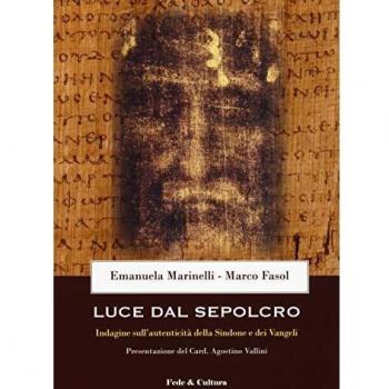 Luce dal Sepolcro. Indagine sull'autenticità della Sindone e dei Vangeli