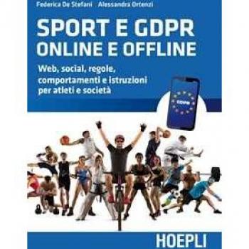 Sport e GDPR online e offline. Web, social, regole, comportamenti e istruzioni per atleti e società