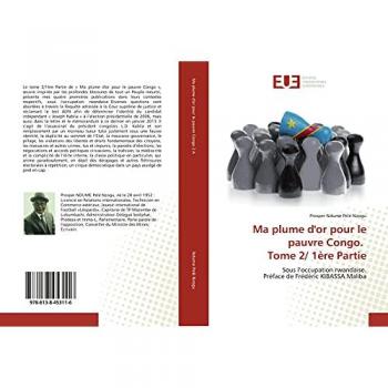 Ma plume d'or pour le pauvre Congo. Tome 2/ 1ère Partie