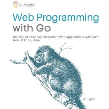 Web Programming with Go: Building Interactive Web Applications