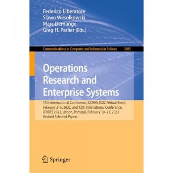 Operations Research and Enterprise Systems: 11th International Conference, ICORES 2022, Virtual Event, February 3–5, 2022, and 12th International ... and Information Science, 1985, Band 1985)