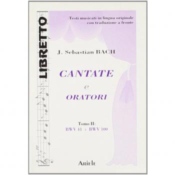 Cantate e oratori. Ediz. italiana e tedesca. BWV 41-BWV 100 (Vol. 2)