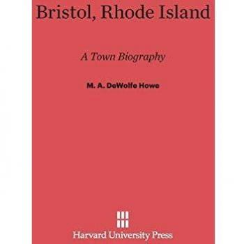 Bristol, Rhode Island: A Town Biography