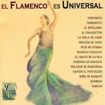 El Flamenco Es Universal Vol. 1
