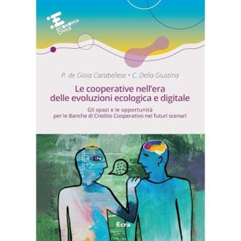 Le cooperative nell'era delle evoluzioni ecologica e digitale. Gli spazi e le opportunità per le Banche di Credito Cooperativo nei futuri scenari