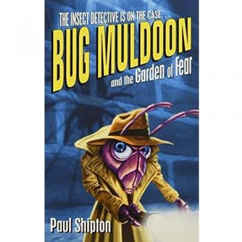 Bug Muldoon and the Garden of Fear