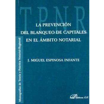 La prevención del blanqueo de capitales en el ámbito notarial (Tapa blanda con solapas).