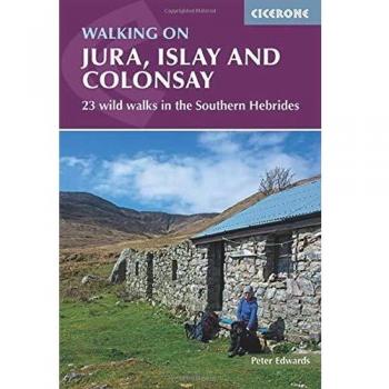 Walking on Jura, Islay and Colonsay: 23 wild walks in the southern Hebrides