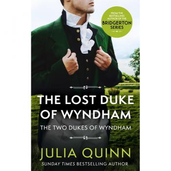 The Lost Duke Of Wyndham: by the bestselling author of Bridgerton (Two Dukes of Wyndham)