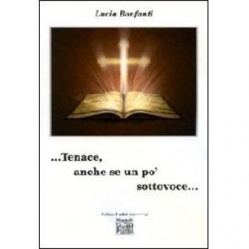 ... Tenace, anche se un po' sottovoce...