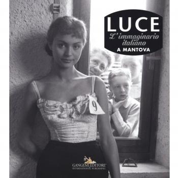 Luce. L'immaginario italiano a Mantova. Ediz. illustrata