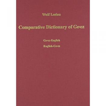 Leslau, Wolf: Comparative Dictionary of Ge'ez (Classical Ethiopic)